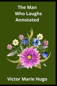 The Man Who Laughs Annotated