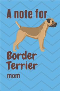 note for Border Terrier mom
