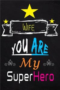 Wife, You Are My SuperHero