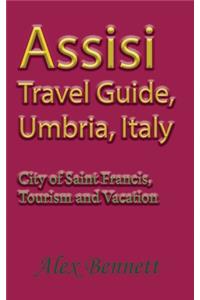 Assisi Travel Guide, Umbria, Italy