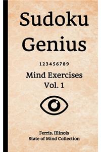 Sudoku Genius Mind Exercises Volume 1: Ferris, Illinois State of Mind Collection