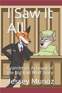 I Saw It All: Grandma's Account of the Big Bad Wolf Story