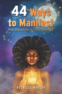 44 Ways to Manifest