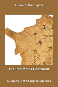 The Red Man's Continent