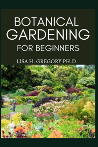 Botanical Gardening for Beginners