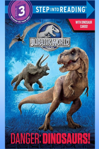 Danger Dinosaurs! (Jurassic World) (Step into Reading)