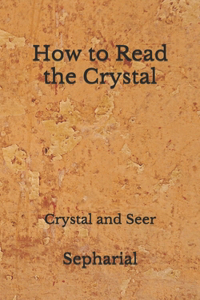 How to Read the Crystal