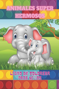 ANIMALES SUPER HERMOSOS - Libro De Colorear Para Niños