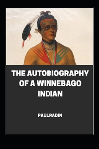 Autobiography of a Winnebago Indian illustrated