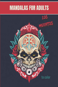 Mandalas for adults - Los Muertos
