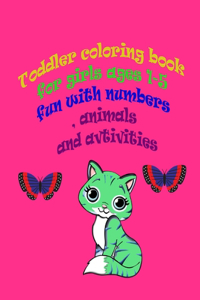 toddler coloring book for girls ages 1-5 fun with numbers , animals and activities