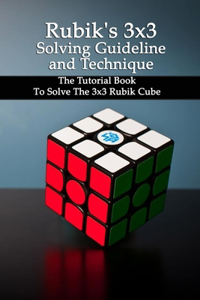 Rubik's 3x3 Solving Guideline and Technique