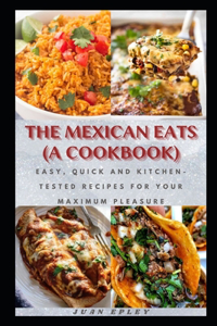 The Mexican Eats (A Cookbook)