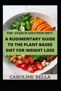 The Starch Solution Diet