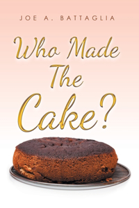Who Made the Cake?