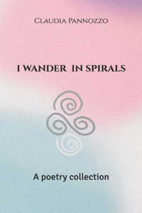 I wander in spirals