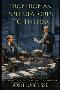 From Roman Speculatores to the NSA