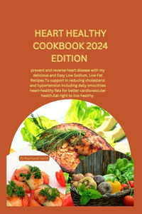 Heart Healthy Cookbook 2024 Edition