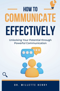 How to Communicate Effectively