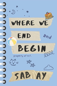 Where We End and Begin