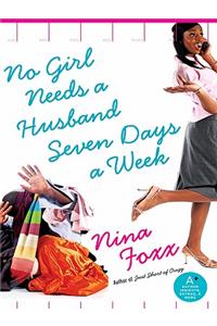 No Girl Needs a Husband Seven Days a Week
