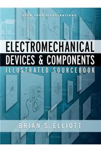 Electromechanical Devices & Components Illustrated Sourcebook