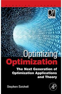 Optimizing Optimization: The Next Generation of Optimization Applications and Theory (Quantitative Finance)