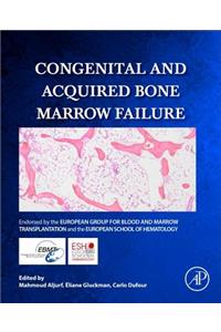 Congenital and Acquired Bone Marrow Failure
