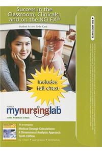 Mylab Nursing with Pearson Etext -- Access Card -- For Medical Dosage Calculations