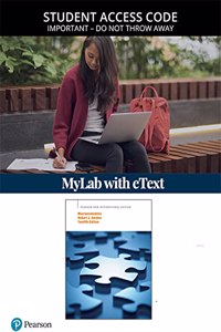 Macroeconomics -- New Mylab Economics with Pearson Etext Access Code