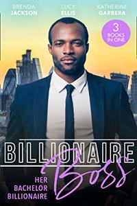 Billionaire Boss: Her Bachelor Billionaire