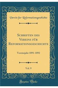 Schriften Des Vereins FÃ¼r Reformationsgeschichte, Vol. 9: Vereinsjahr 1891-1892 (Classic Reprint)