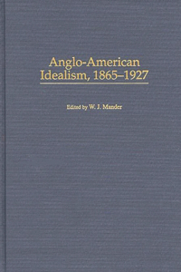 Anglo-American Idealism, 1865-1927