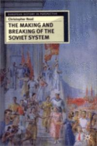 Making and Breaking of the Soviet System