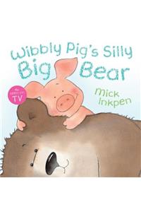 Wibbly Pig: Wibbly Pig's Silly Big Bear
