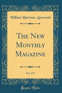 The New Monthly Magazine, Vol. 147 (Classic Reprint)
