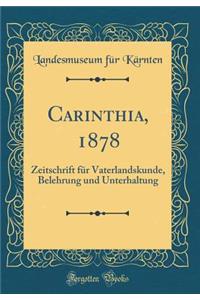 Carinthia, 1878: Zeitschrift FÃ¼r Vaterlandskunde, Belehrung Und Unterhaltung (Classic Reprint)