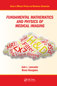 Fundamental Mathematics and Physics of Medical Imaging