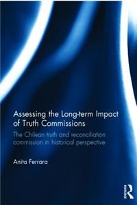 Assessing the Long-Term Impact of Truth Commissions