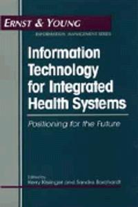 Information Technology for Integrated Health Systems
