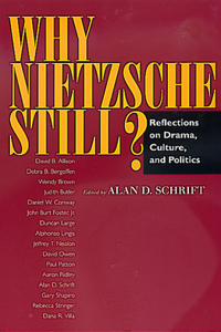 Why Nietzsche Still?