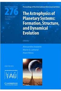 Astrophysics of Planetary Systems (IAU S276)