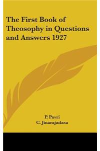 The First Book of Theosophy in Questions and Answers 1927