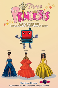 Three Princesses (Battle with the Electronic Technology gods)