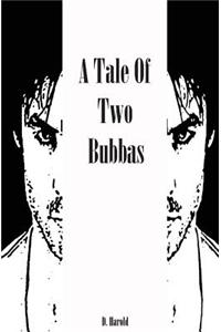 Tale of Two Bubbas