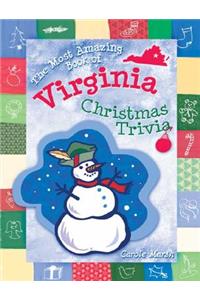 Most Amazing Book of Virginia Christmas Trivia