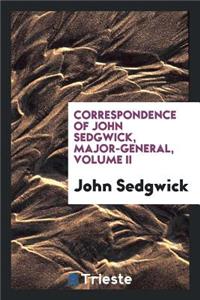 Correspondence of John Sedgwick, Major-General