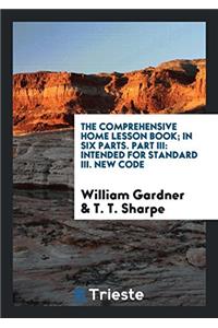 Comprehensive Home Lesson Book; In Six Parts. Part III