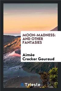 Moon-Madness