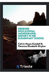 Riberside Educational Monographs: History in the Elementary School